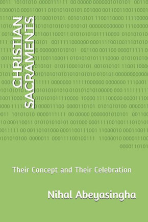 Christian Sacraments: Their Concept and Their Celebration