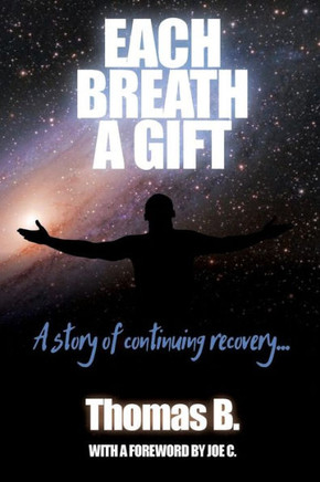 Each Breath A Gift: A Story Of Continuing Recovery