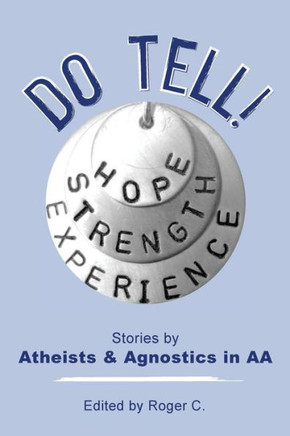 Do Tell!: Stories By Atheists And Agnostics In Aa
