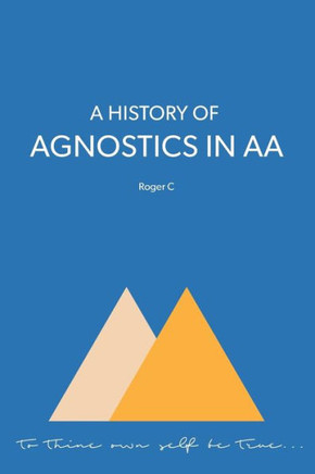 A History Of Agnostics In Aa