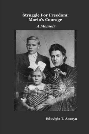 Struggle For Freedom: Marta's Courage: A Memoir