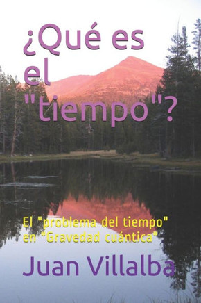 ?Qu? es el ""tiempo""?: El ""problema del tiempo"" en ""Gravedad cu?ntica""