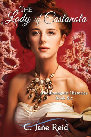 The Lady of Castanola: A Historical Crochet Western (The Donaghue Histories Book Six)