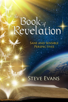 The Book of Revelation: Sane and Sensible Perspectives