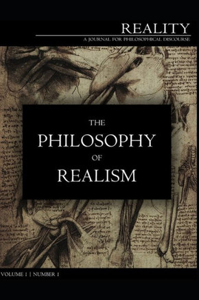 Reality: a journal for philosophical discourse: 1.1. The Philosophy of Realism
