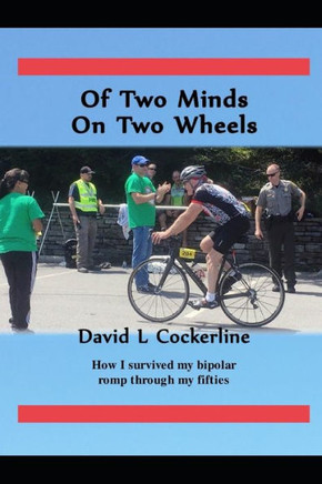 Of Two Minds On Two Wheels: How I survived my Bipolar romp through my fifties