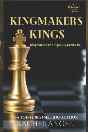 Kingmaker's Kings (Kingmakers of Kingsbury Book 1)