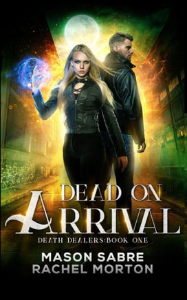 Dead on Arrival: An Urban Fantasy Story