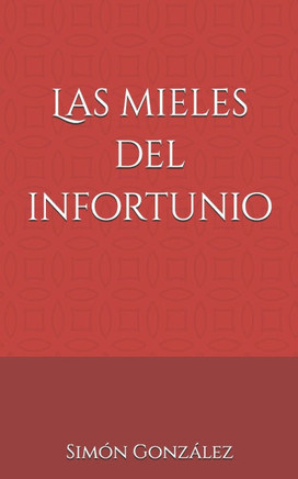 Las mieles del infortunio.