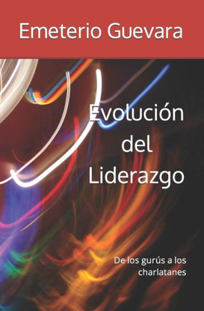 Evoluci?n del Liderazgo: De los gur?s a los farsantes
