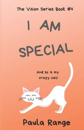 I Am Special: And so is my crazy cat!