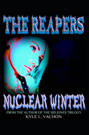 The Reapers: Nuclear Winter: Reapers 2