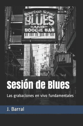 Sesi?n de Blues: Las grabaciones en vivo fundamentales