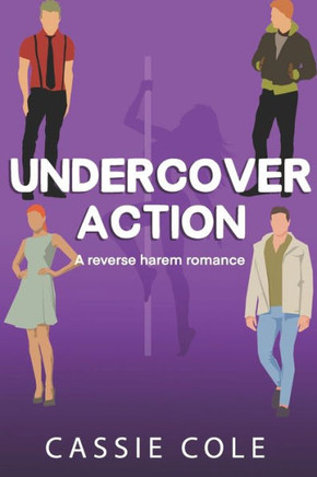Undercover Action: A Contemporary Reverse Harem Romance