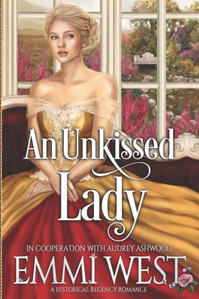 An Unkissed Lady: A Historical Regency Romance