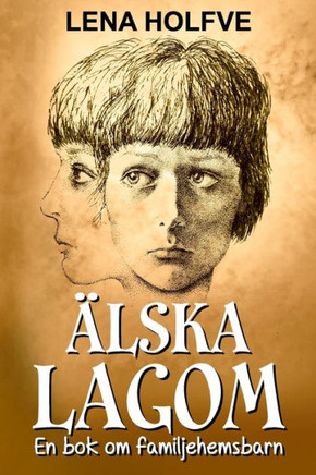 ?lska lagom: En bok om familjehemsbarn
