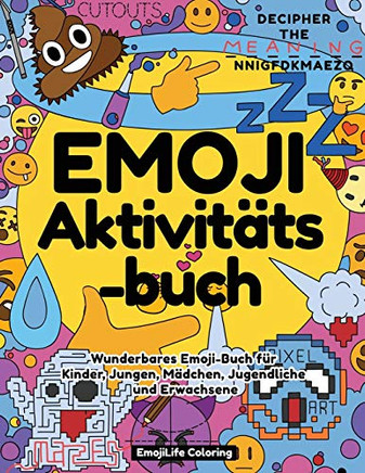 Emoji Aktivitätsbuch: Wunderbares Emoji-Buch für Kinder, Jungen, Mädchen, Jugendliche und Erwachsene (German Edition)