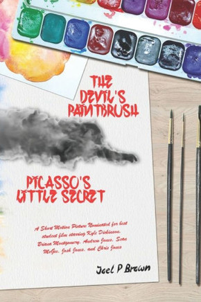 The Devil's Paintbrush Picasso's Little Secret: The Legend of the Painting Shadows