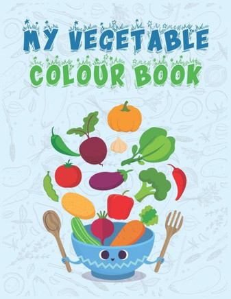 My Vegetable Colour Book: For kids