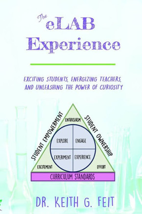 The eLAB Experience: Exciting students, Energizing Teachers, and Unleashing the Power of Curiosity