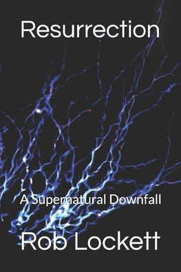 Resurrection: A Supernatural Downfall