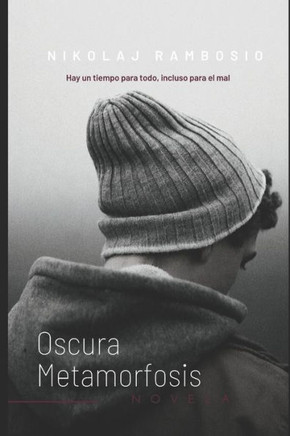 Oscura metamorfois: Hay un tiempo para todo, incluso para el mal