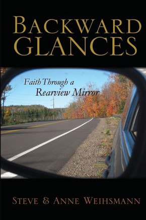 Backward Glances: Faith Through a Rearview Mirror