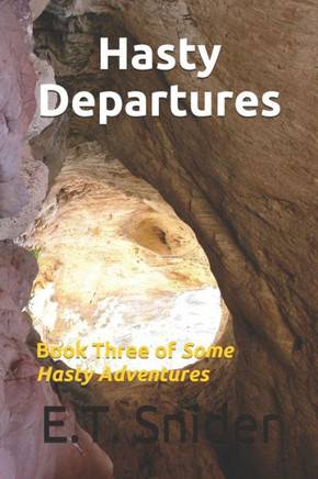 Hasty Departures: Book Three of Some Hasty Adventures