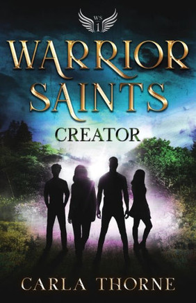 Warrior Saints - Creator: Stonehaven Academy Saints Book 1