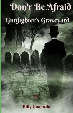 Don't Be Afraid: Gunfighter's Graveyard