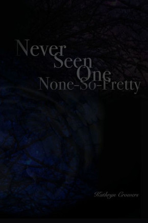 Never Seen One None-So-Pretty