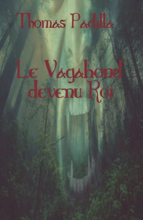 Le Vagabond Devenu Roi : Une Petite Épopée