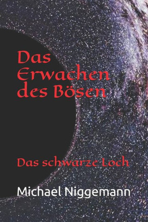 Das Erwachen des B?sen: Das schwarze Loch