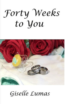 Forty Weeks to You