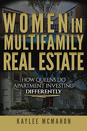 Women In Multifamily Real Estate: How Queens Do Apartment Investing Differently