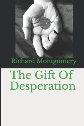 The Gift Of Desperation