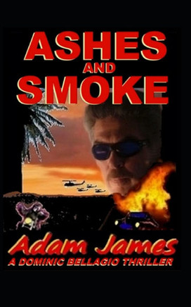 Ashes and Smoke: A Dominic Bellagio Thriller