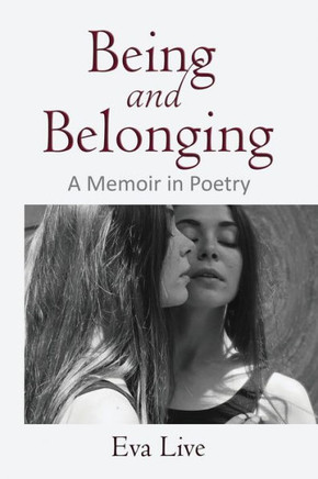 Being and Belonging: A Memoir in Poetry