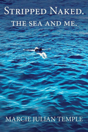 Stripped Naked: The Sea and Me