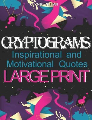 Cryptograms: Inspirational and Motivational Cryptography Puzzles LARGE PRINT
