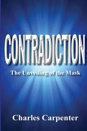 Contradiction: The Unveiling Of The Mask