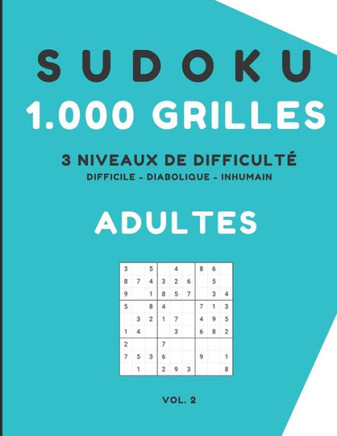 Sudoku 1000 grilles adultes 3 niveaux de difficult? de difficile ? inhumain: jeu de r?flexion pour adulte relaxant, casse-t?te grand format avec solut