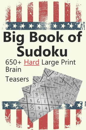 Big Book Of Sukoku: 650+ Hard Large Print Brain Teasers - Large Print