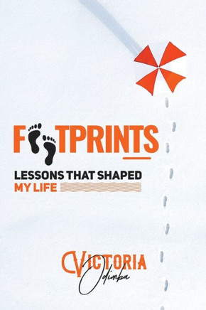 Footprints: Lessons that shaped my life