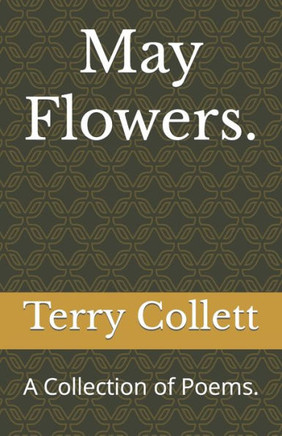 May Flowers.: A Collection of Poems.