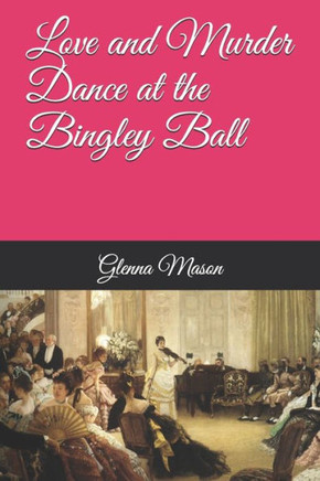 Love and Murder Dance at the Bingley Ball