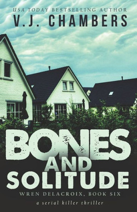 Bones and Solitude: a serial killer thriller