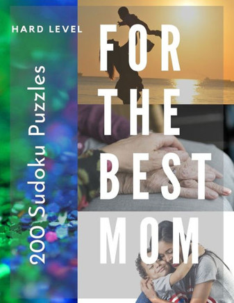 200 Sudoku Puzzles for The Best Mom HARD Level: Perfect for moms who are sudoku experts. - Large Print