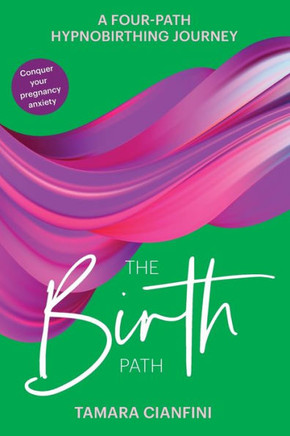 The Birth Path: A Four-Path Hypnobirthing Journey
