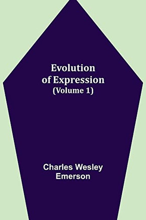 Evolution Of Expression (Volume 1)